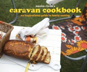 Trained chef Monica Rivron has written a cookbook with delicious recipes for the caravan